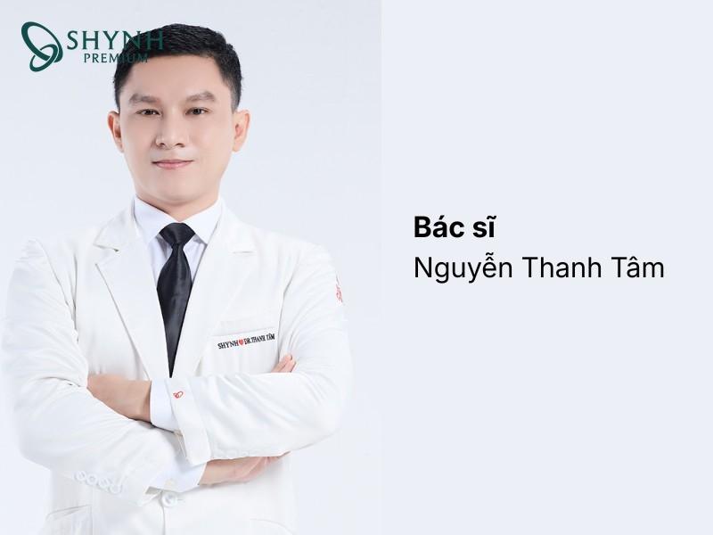 Bác sĩ Nguyễn Thanh Tâm - bác sĩ căng da mặt giỏi của Shynh Premium