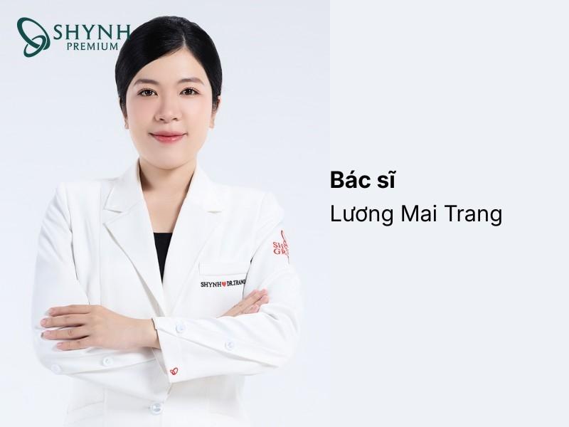 Bác sĩ da liễu và thẩm mỹ nội khoa Lương Mai Trang của Shynh Premium